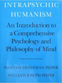 Intrapsychic Humanism: An Introduction to a Comprehensive Psychology and Philosophy of Mind