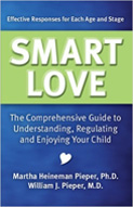 Smart Love: The Comprehensive Guide to Understanding, Regulating and Enjoying Your Child