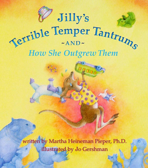 Jilly’s Terrible Temper Tantrums and How She Outgrew Them
